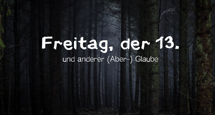 Dunkler Wald als Blogbild für Freitag, der 13. und anderer (Aber-)Glaube