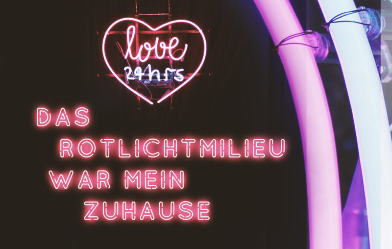 Neonlichter, Schild von Rotlichtmilieu als Titelbild für Zeugnis Klaus - Das Rotlichtmilieu war mein Zuhause