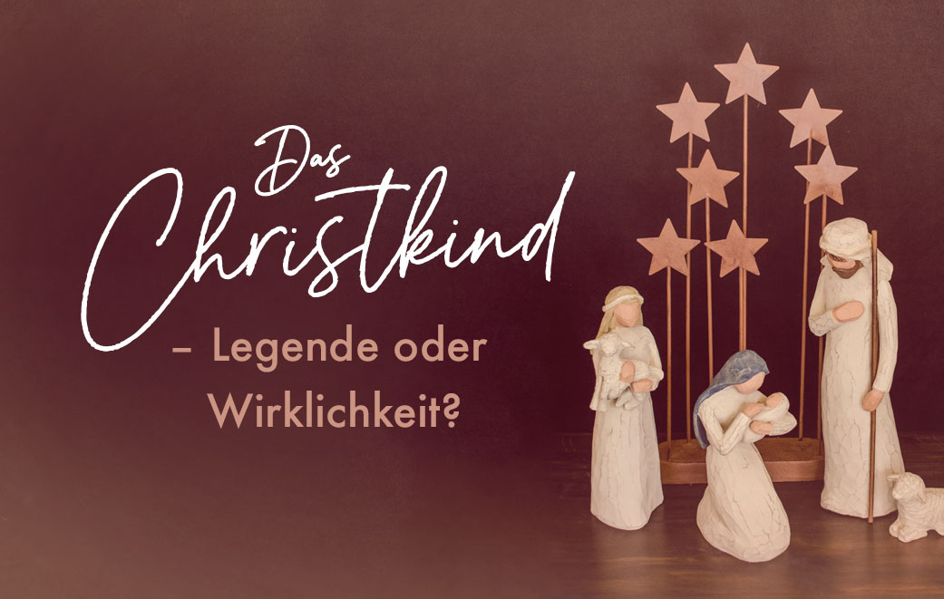 Christkind - Legende oder Wirklichkeit - Blogbild