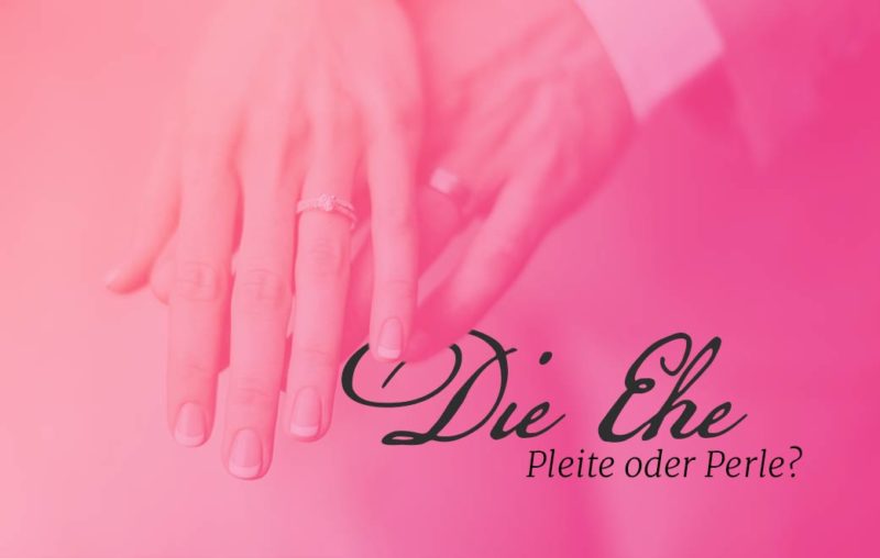Hände eines Brautpaares mit Eheringe als Blogbild für Die Ehe - Pleite oder Perle?