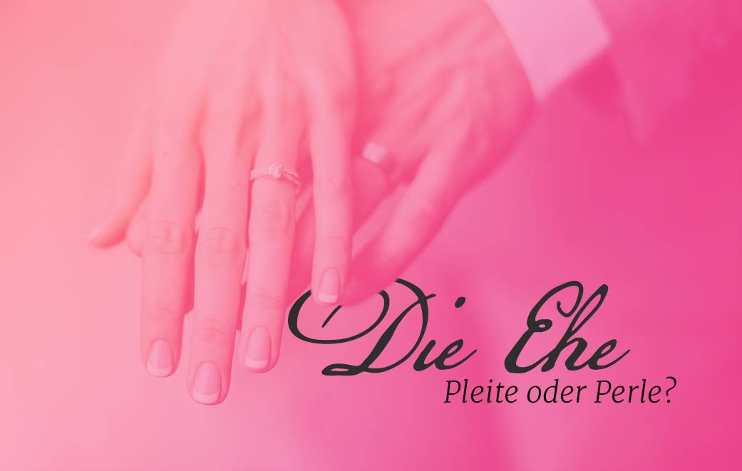 Hände eines Brautpaares mit Eheringe als Blogbild für Die Ehe - Pleite oder Perle?