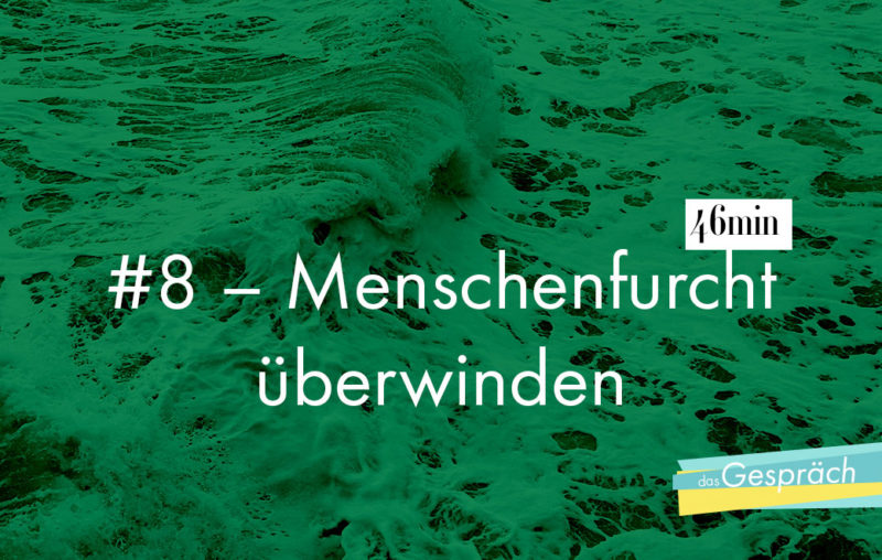 Meer Wellen als Titelbild für Das Gespräch Menschenfurcht überwinden