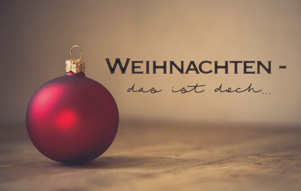 Weihnachtskugel als Blogbild für Weihnachten - das ist doch...