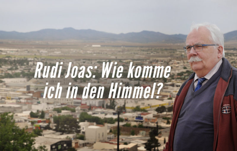 Rudi Joas als Blogbild für Wie komme ich in den Himmel?