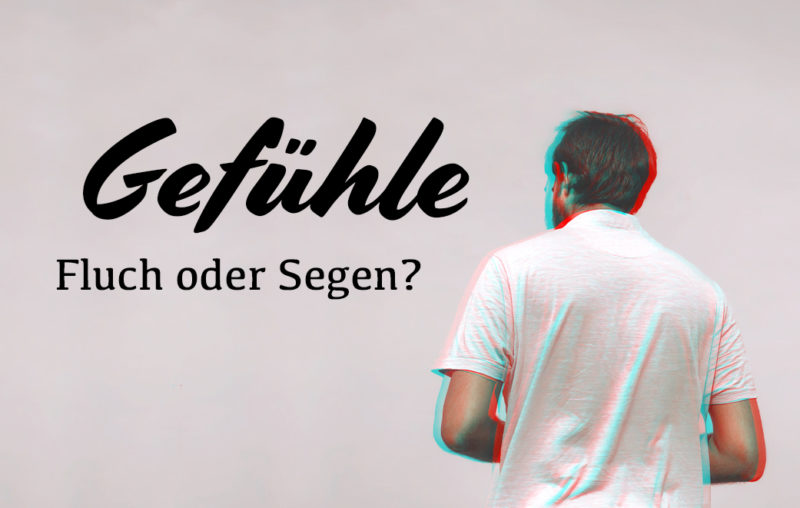 Mit dem Rücken zugewendeter Mann als Blogbild für Gefühle - Fluch oder Segen?