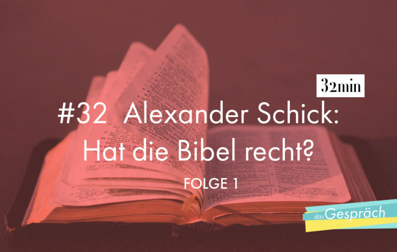 Bibel als Titelbild für das Gespräch mit Alexander Schick - Hat die Bibel recht?