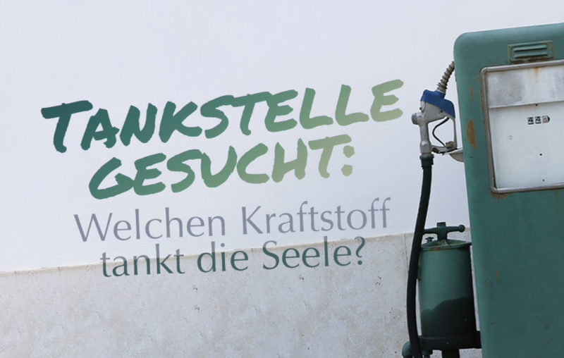 Tankstelle für die Seele - Blogbild