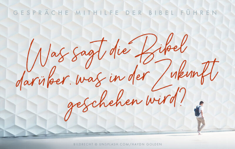 Was sagt die Bibel über die Zukunft